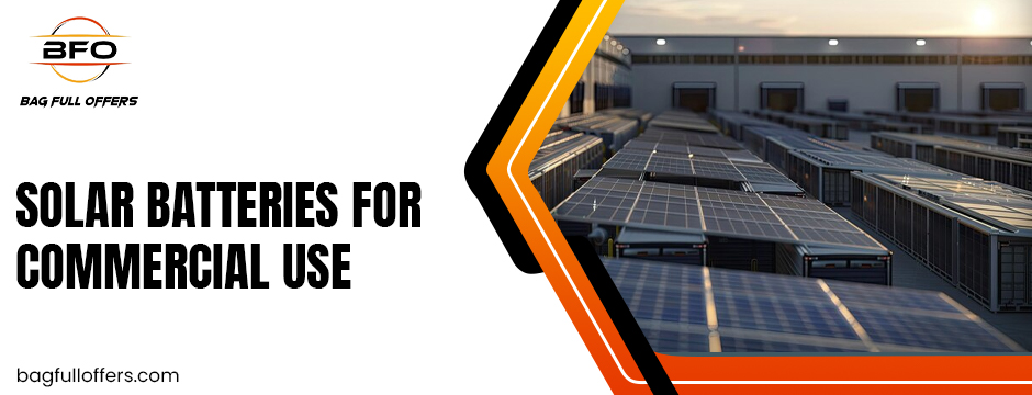 Solar batteries for commercial use